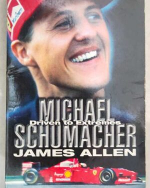 Michael Schumacher: Driven to Extremes Paperback – 6 April 2000 autobiography